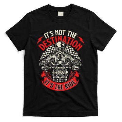 ItS Not The Destination ItS The Ride Skull Bike Rider T-Shirt