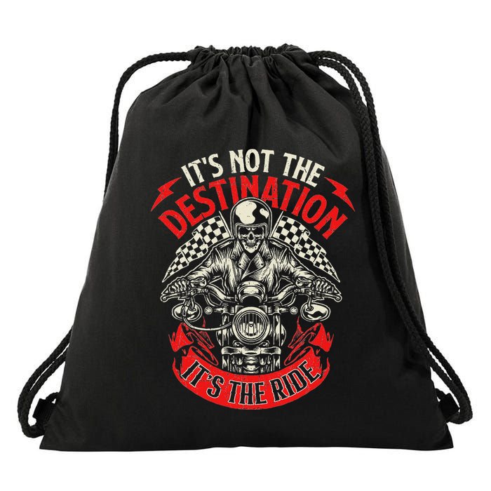 ItS Not The Destination ItS The Ride Skull Bike Rider Drawstring Bag
