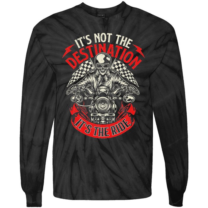 ItS Not The Destination ItS The Ride Skull Bike Rider Tie-Dye Long Sleeve Shirt