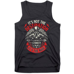 ItS Not The Destination ItS The Ride Skull Bike Rider Tank Top