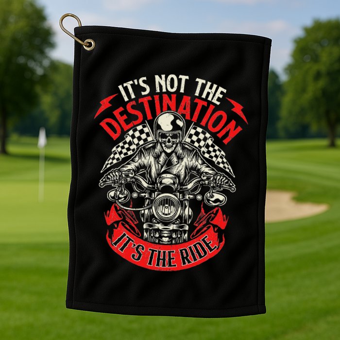 ItS Not The Destination ItS The Ride Skull Bike Rider Golf Towel