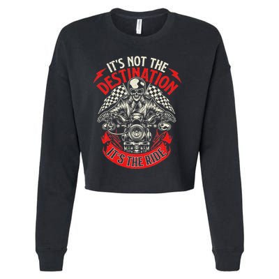 ItS Not The Destination ItS The Ride Skull Bike Rider Cropped Pullover Crew