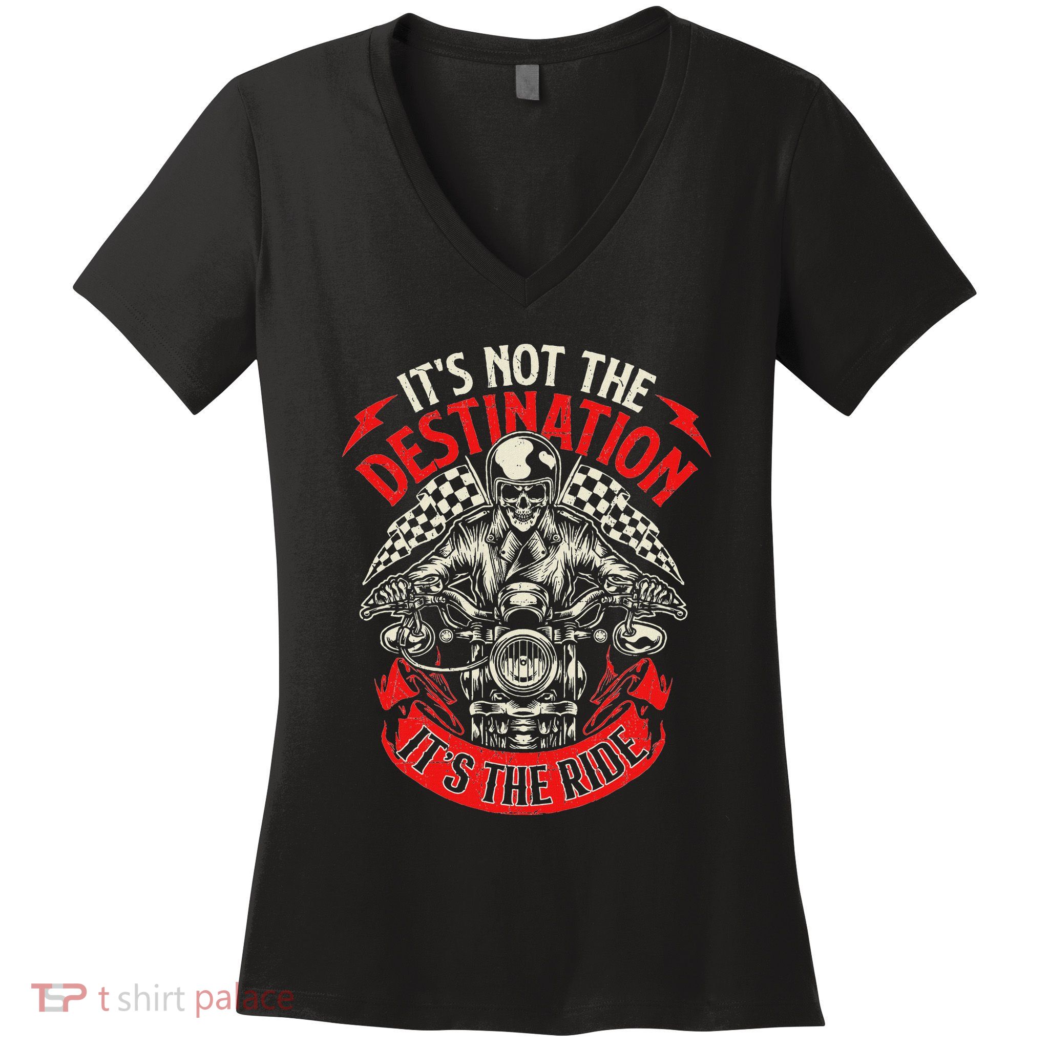 ItS Not The Destination ItS The Ride Skull Bike Rider Women's V-Neck T-Shirt