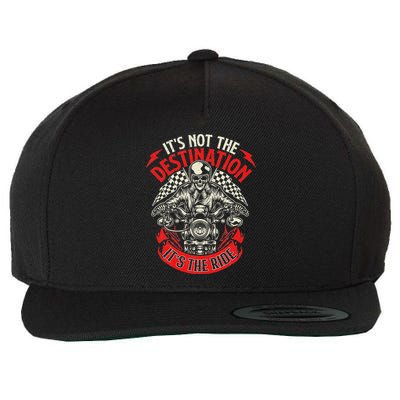 ItS Not The Destination ItS The Ride Skull Bike Rider Wool Snapback Cap
