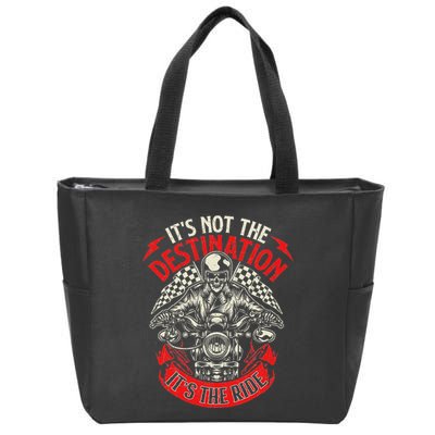 ItS Not The Destination ItS The Ride Skull Bike Rider Zip Tote Bag