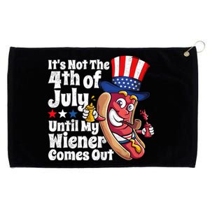 ItS Not The 4th Of July Until My Wiener Comes Out Grommeted Golf Towel