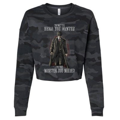 I'm Not The Hero You Wanted I'm The Monster You Needed Cropped Pullover Crew