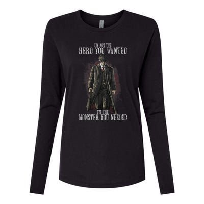 I'm Not The Hero You Wanted I'm The Monster You Needed Womens Cotton Relaxed Long Sleeve T-Shirt