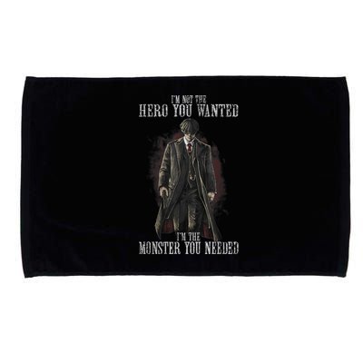 I'm Not The Hero You Wanted I'm The Monster You Needed Microfiber Hand Towel