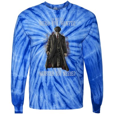 I'm Not The Hero You Wanted I'm The Monster You Needed Tie-Dye Long Sleeve Shirt