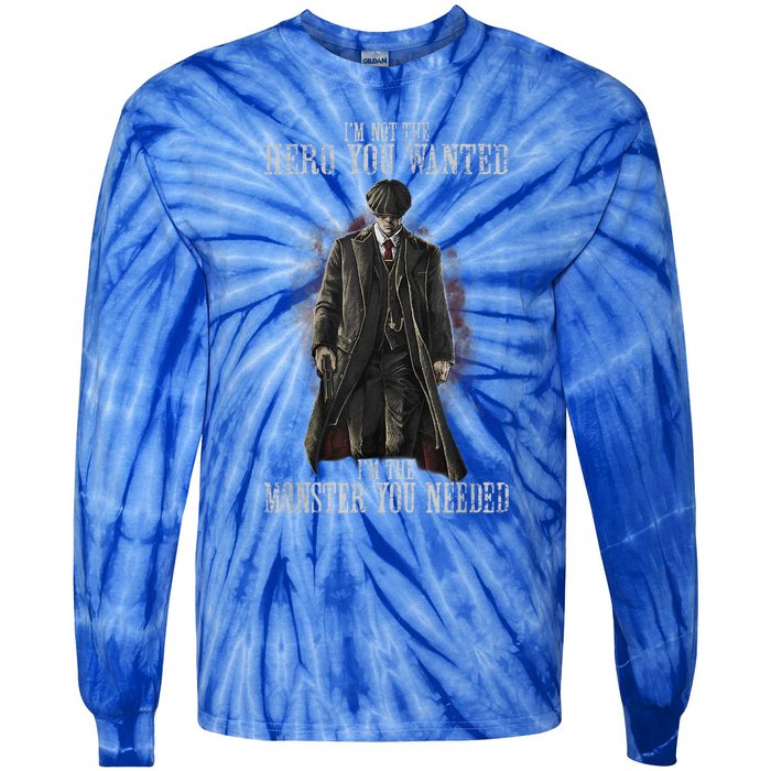 I'm Not The Hero You Wanted I'm The Monster You Needed Tie-Dye Long Sleeve Shirt