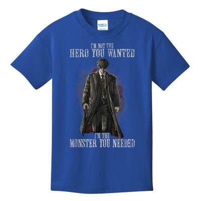 I'm Not The Hero You Wanted I'm The Monster You Needed Kids T-Shirt