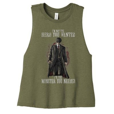 I'm Not The Hero You Wanted I'm The Monster You Needed Women's Racerback Cropped Tank