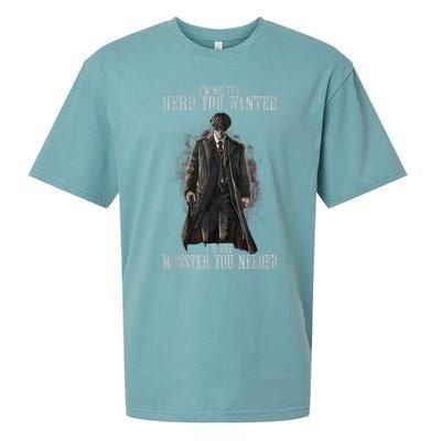 I'm Not The Hero You Wanted I'm The Monster You Needed Sueded Cloud Jersey T-Shirt