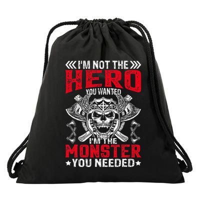 Im Not The Hero You Wanted IM The Monster You Needed Drawstring Bag