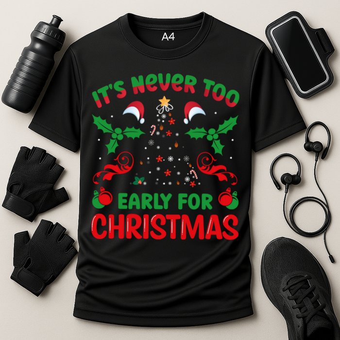 ItS Never Too Early For Christmas Cooling Performance Crew T-Shirt