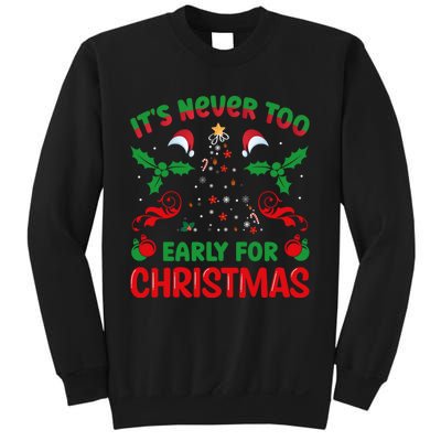 ItS Never Too Early For Christmas Sweatshirt