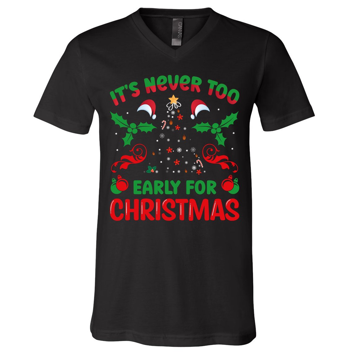 ItS Never Too Early For Christmas V-Neck T-Shirt