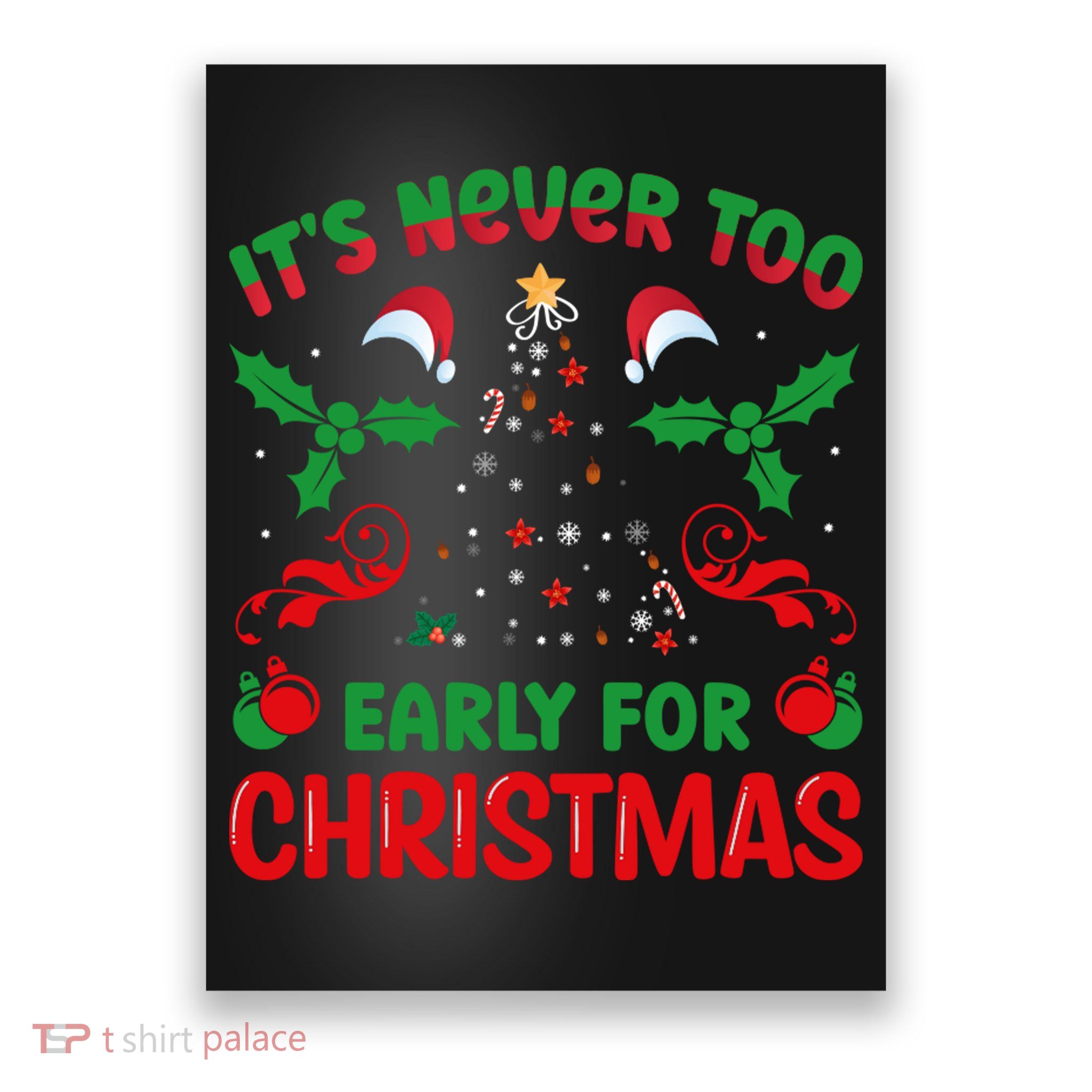 ItS Never Too Early For Christmas Poster