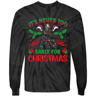 ItS Never Too Early For Christmas Tie-Dye Long Sleeve Shirt