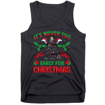 ItS Never Too Early For Christmas Tank Top