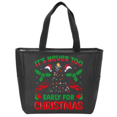 ItS Never Too Early For Christmas Zip Tote Bag