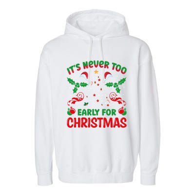 ItS Never Too Early For Christmas Garment-Dyed Fleece Hoodie