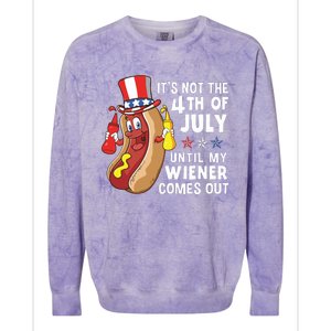 Its Not The 4th Of July Until My Wiener Comes Out Hot Dog Colorblast Crewneck Sweatshirt