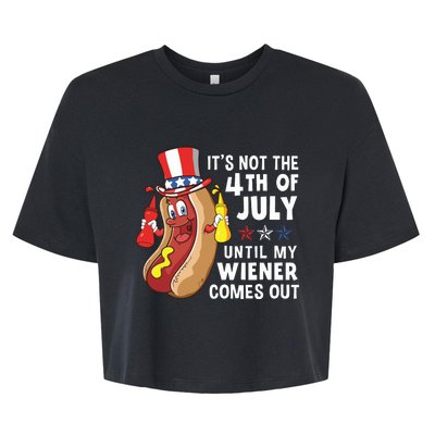 Its Not The 4th Of July Until My Wiener Comes Out Hot Dog Bella+Canvas Jersey Crop Tee