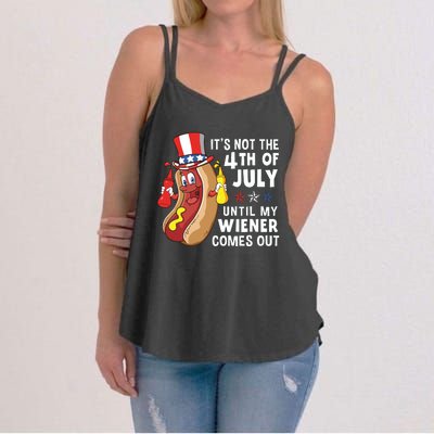 Its Not The 4th Of July Until My Wiener Comes Out Hot Dog Women's Strappy Tank