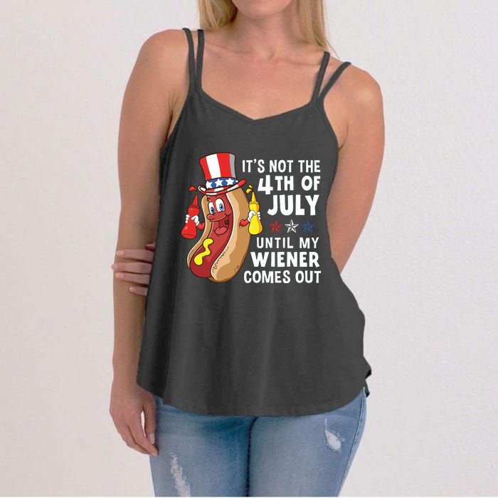 Its Not The 4th Of July Until My Wiener Comes Out Hot Dog Women's Strappy Tank