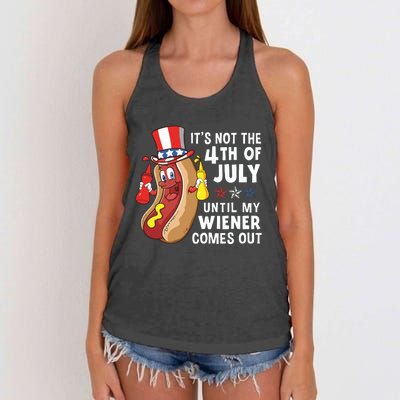 Its Not The 4th Of July Until My Wiener Comes Out Hot Dog Women's Knotted Racerback Tank