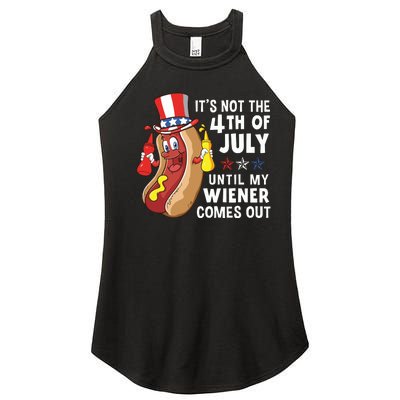 Its Not The 4th Of July Until My Wiener Comes Out Hot Dog Women's Perfect Tri Rocker Tank