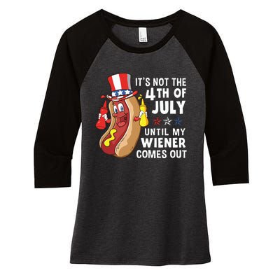 Its Not The 4th Of July Until My Wiener Comes Out Hot Dog Women's Tri-Blend 3/4-Sleeve Raglan Shirt