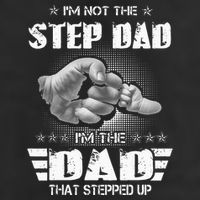 Im Not The Stepdad Im The Dad That Stepped Up Cool Comfort Performance Bucket Hat