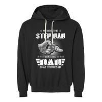 Im Not The Stepdad Im The Dad That Stepped Up Garment-Dyed Fleece Hoodie