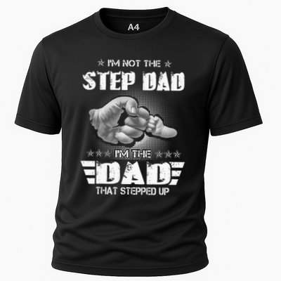 Im Not The Stepdad Im The Dad That Stepped Up Performance Shirt