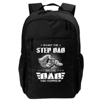 Im Not The Stepdad Im The Dad That Stepped Up Backpack