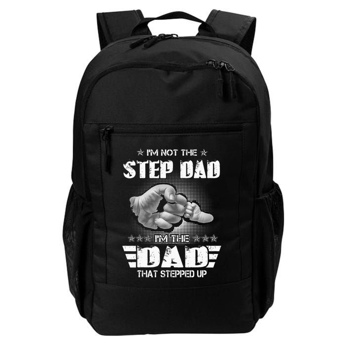 Im Not The Stepdad Im The Dad That Stepped Up Backpack