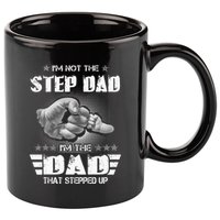 Im Not The Stepdad Im The Dad That Stepped Up 11oz C Handle Ceramic Mug