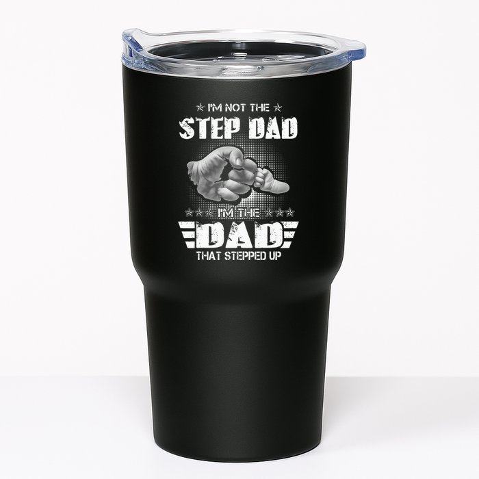 Im Not The Stepdad Im The Dad That Stepped Up Tumbler