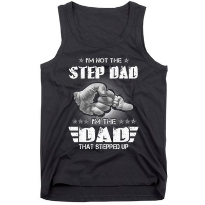 Im Not The Stepdad Im The Dad That Stepped Up Tank Top