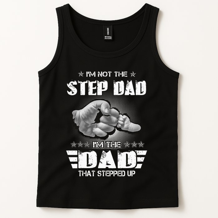 Im Not The Stepdad Im The Dad That Stepped Up Tank Top