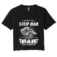 Im Not The Stepdad Im The Dad That Stepped Up Crop Top