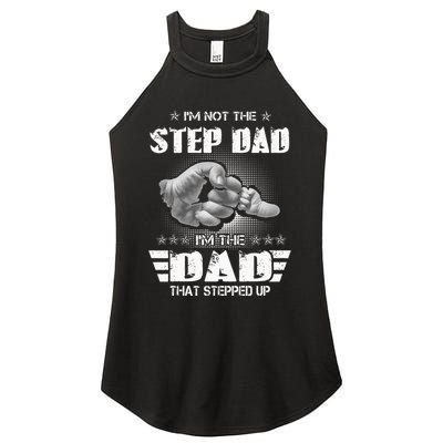 Im Not The Stepdad Im The Dad That Stepped Up Women's Perfect Tri Rocker Tank