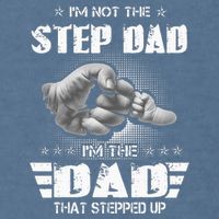 Im Not The Stepdad Im The Dad That Stepped Up Garment-Dyed Sweatshirt
