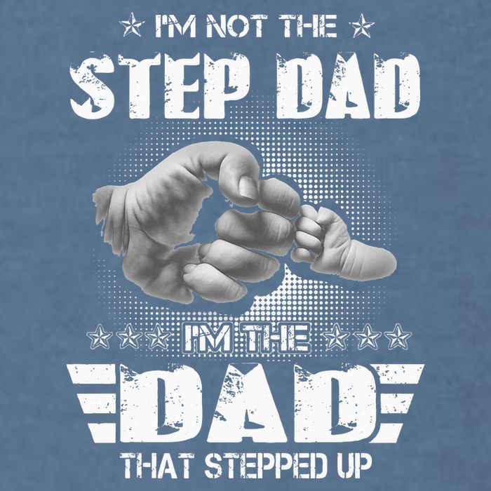 Im Not The Stepdad Im The Dad That Stepped Up Garment-Dyed Sweatshirt