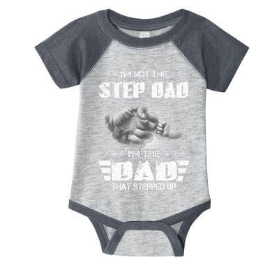 Im Not The Stepdad Im The Dad That Stepped Up Infant Baby Jersey Bodysuit