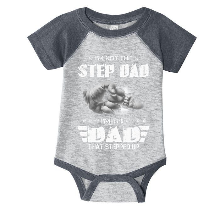 Im Not The Stepdad Im The Dad That Stepped Up Infant Baby Jersey Bodysuit