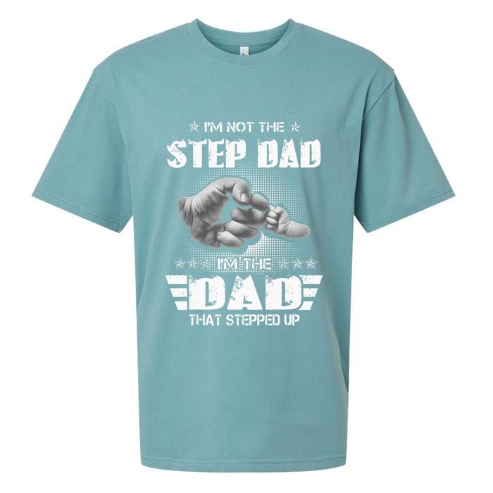 Im Not The Stepdad Im The Dad That Stepped Up Sueded Cloud Jersey T-Shirt